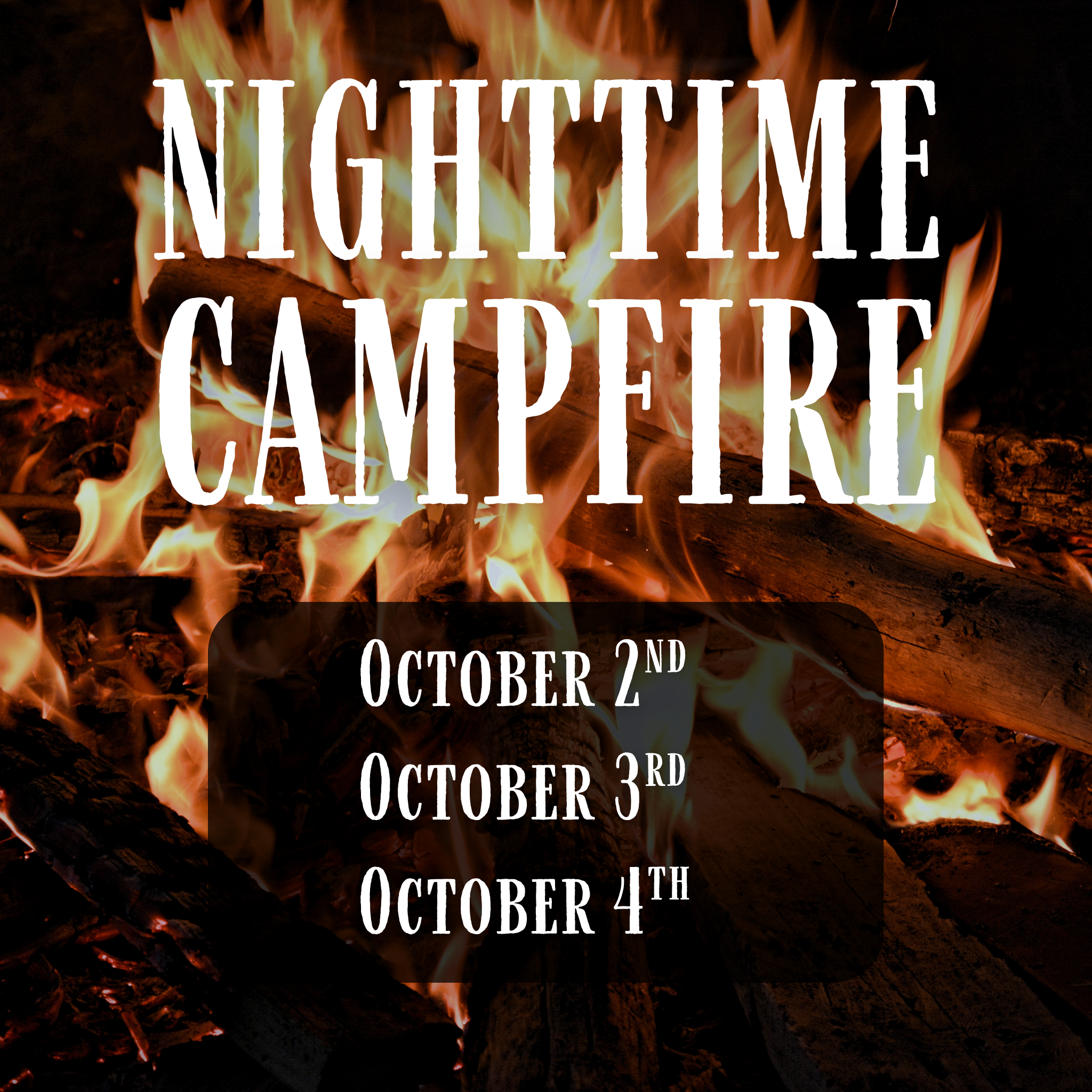 October Nighttime Campfire - Oct. 2nd, 3rd, 4th