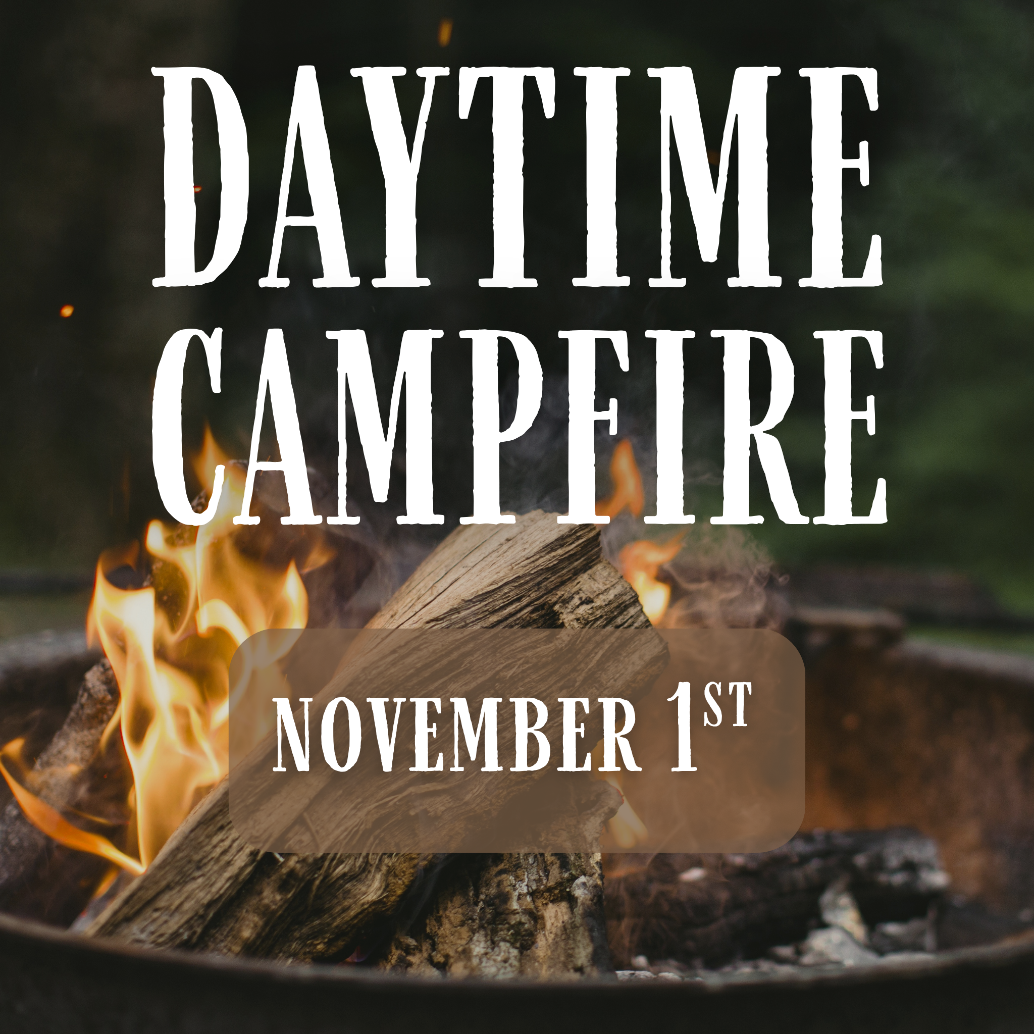 Daytime Campfire - November 1st